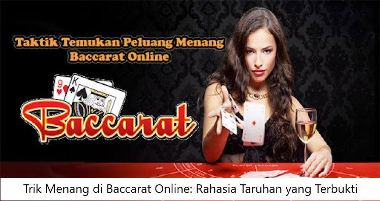 Trik Menang di Baccarat Online
